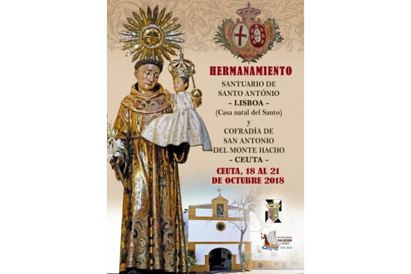 Hermanamiento. Santuario de San Antonio, Lisboa. Cofradía San Antonio de Monte Hacho, Ceuta. 18 al 21 de Octubre 2018