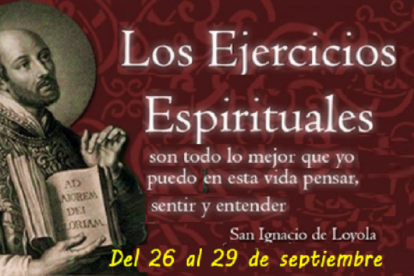 Los ejercicios Espirituales. Santuario San Ignacio de Loyola, del 26 al 29 de septiembre 2019.