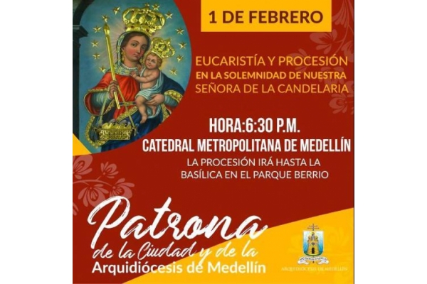 Virgen de la Candelaria 1 de Febrero Medellín prepara gran celebración a su patrona, la Virgen de la Candelaria el 1 de Febrero
