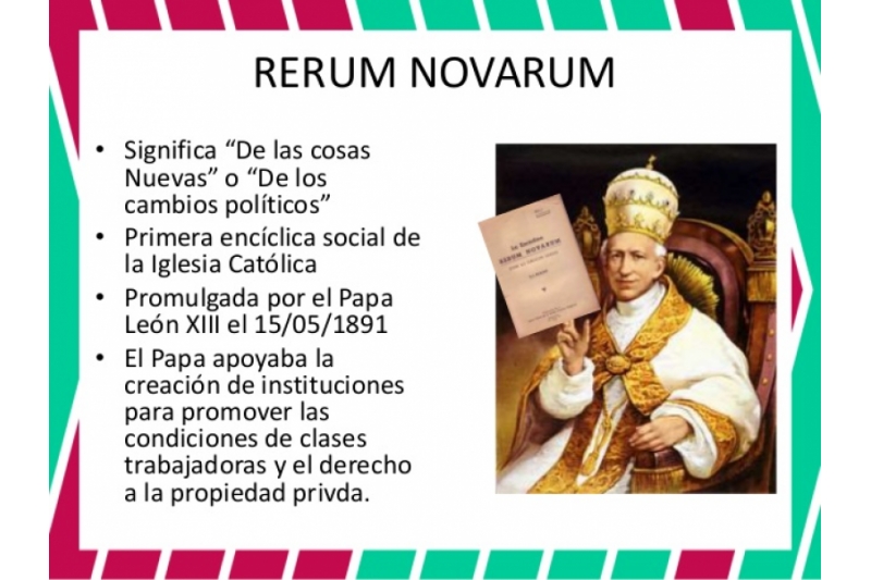 El Papa León XIII Rerum Novarum 15 de Mayo de 1891