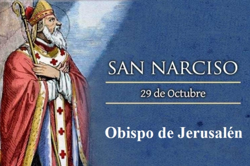 San Narciso, Obispo de Jerusalén - 29 de Octubre