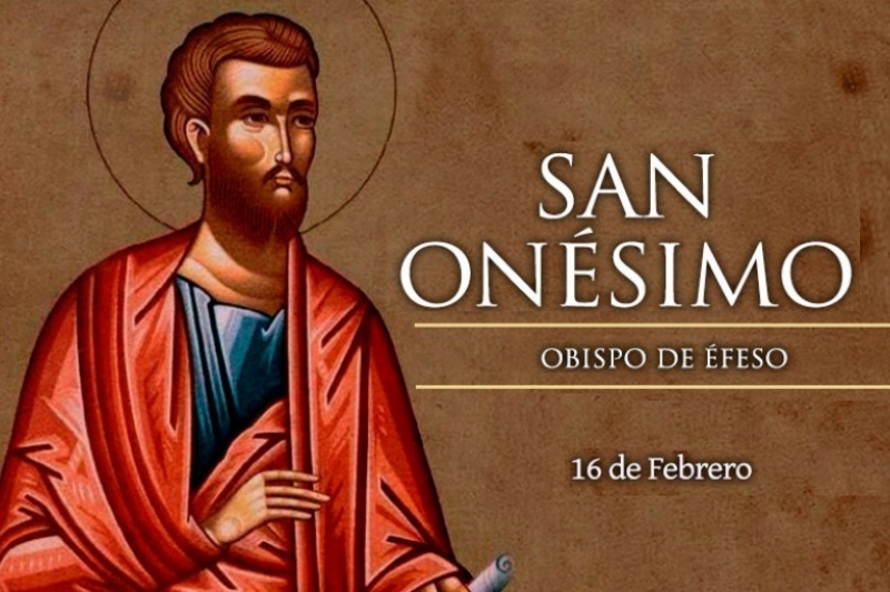 San Onésimo - 16 de Febrero