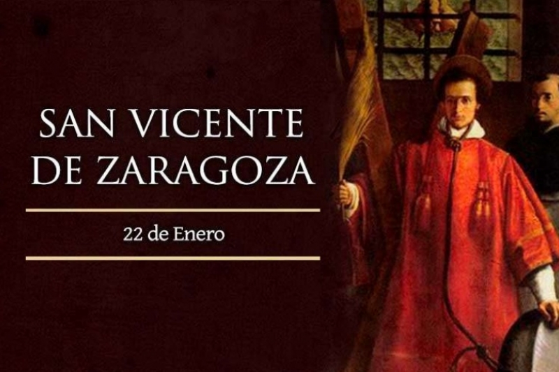 San Vicente de Zaragoza, Mártir - 22 de Enero