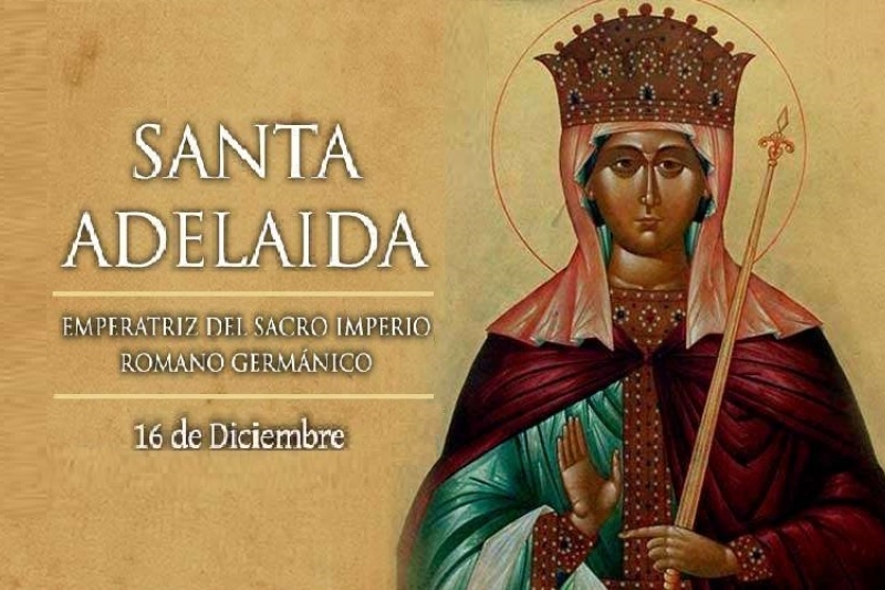 Santa Adelaida, Emperatriz - 16 de Diciembre