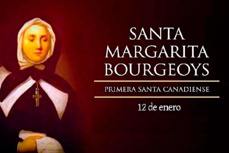 Santa Margarita Bourgeoys. Primera Santa Canadiense - 12 de Enero