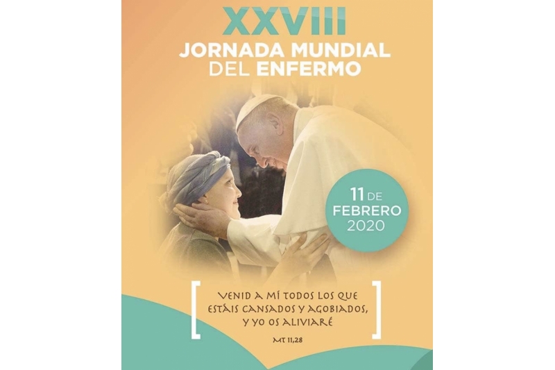 XXVIII Jornada Mundial del enfermo XXVIII Jornada Mundial del enfermo